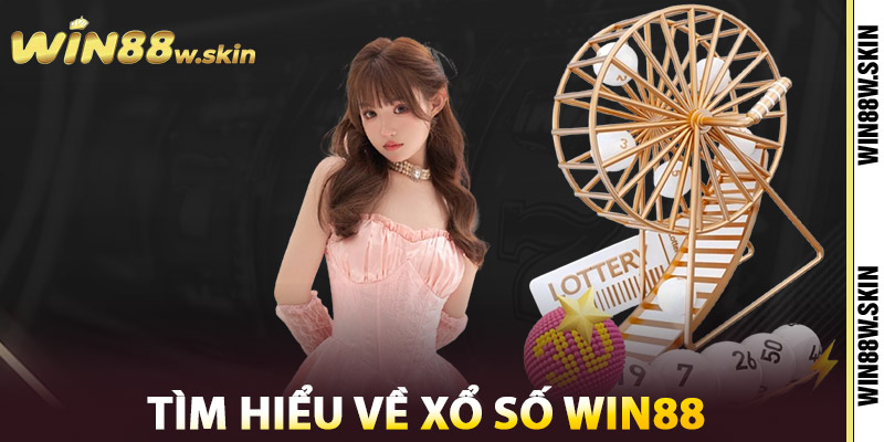 Tìm Hiểu Về Xổ Số Win88